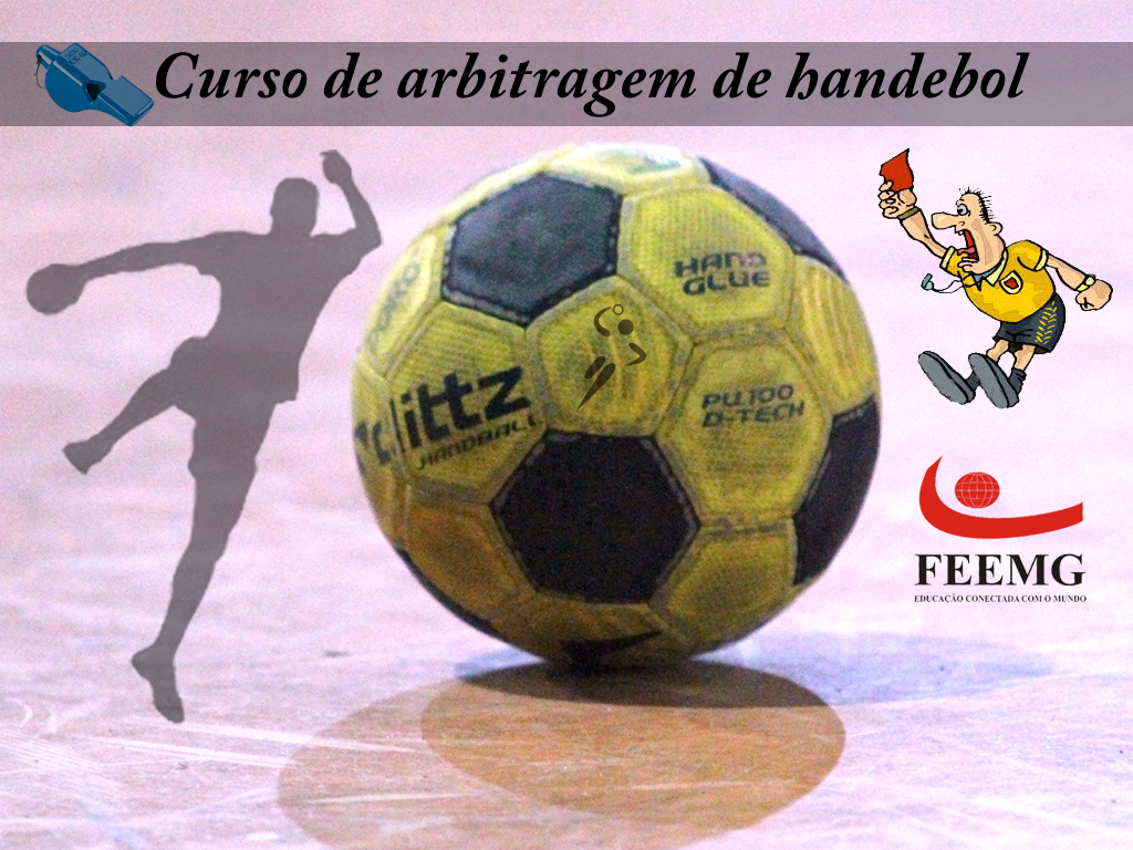 FEEMG - Curso de arbitragem de handebol! A FEEMG