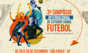 III Simpósio Internacional de Estudos Sobre o Futebol. Políticas, Diversidades e Intolerâncias