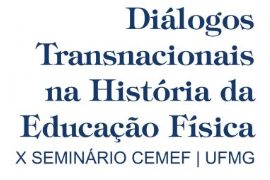 X Seminário Cemef: Diálogos Transnacionais na História da Educação Física