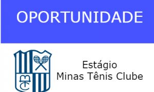OPORTUNIDADE: Estágio no Minas Tênis Clube