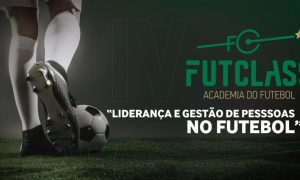 IV Futclass – Academia do Futebol: “Liderança e Gestão de Pessoas no Futebol”