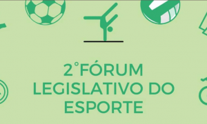 Fórum Legislativo do Esporte: Oportunidade de discutir o futuro do esporte no Brasil