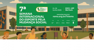 Participe da 7ª Semana Internacional do Esporte pela Mudança Social (SIEMS)!