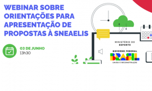 Atenção! Última dia de inscrição para a Webinar de Orientações para Apresentação de Propostas à SNEAELIS 2025