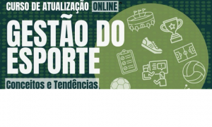 Inscrições abertas para o curso online de atualização em Gestão do Esporte!