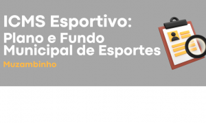 ICMS Esportivo: plano e fundo municipal de esporte – Muzambinho