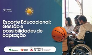 Conheça o curso “Esporte Educacional: gestão e possibilidades de captação”!